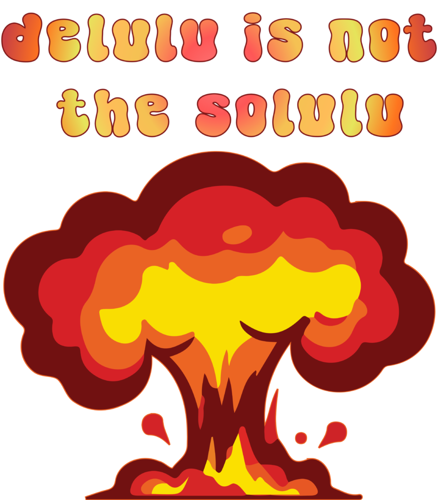 delulu is not the solulu