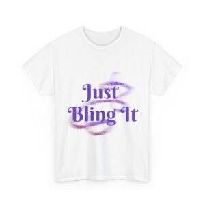 Just Bling It - Upbeat T Shirt - Happy Tee - Gift for Her - T Shirt with Attitude - Boomer Clothing in Small to 5XL Sizes