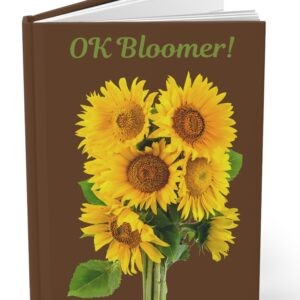 Ok Bloomer sunflower writing journal