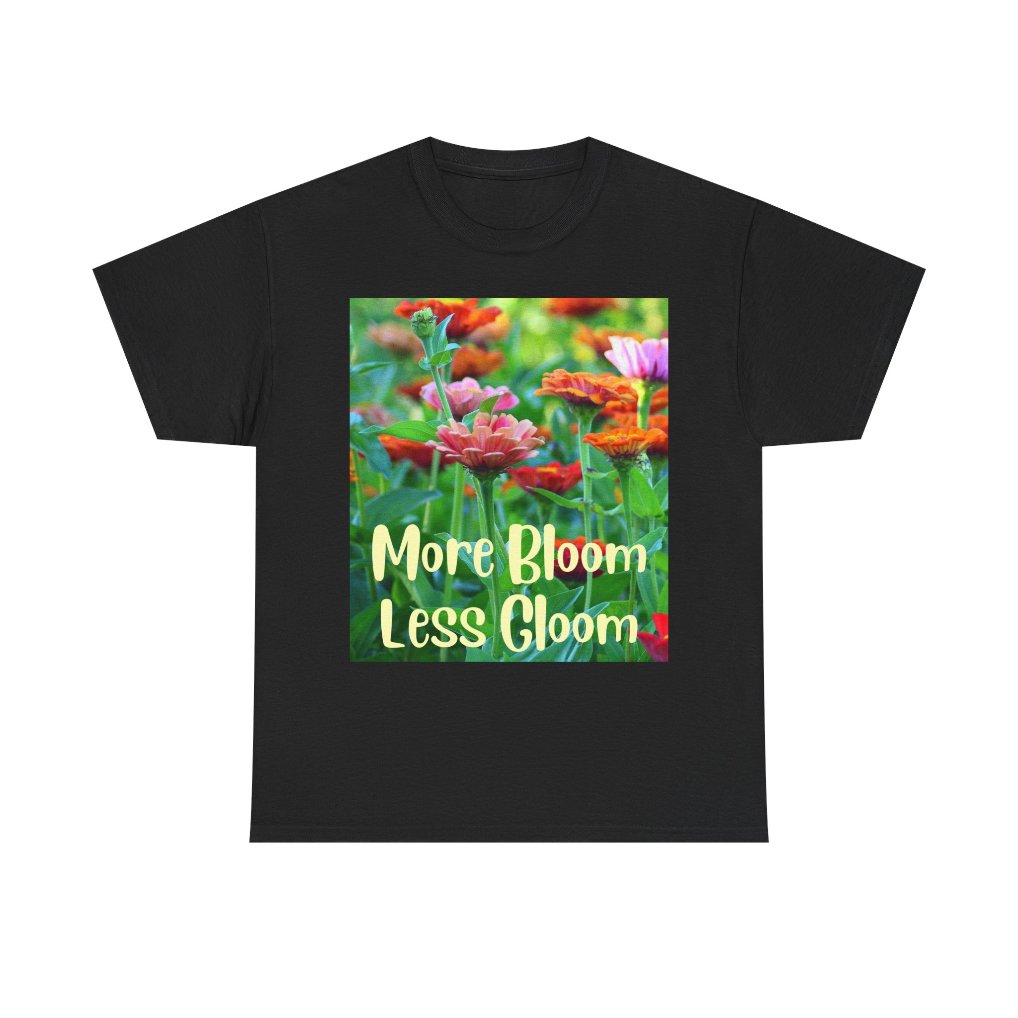 More Bloom Less Gloom - Uplifting T Shirt for Non-Doomers - Gift for Him or Her - Image 5