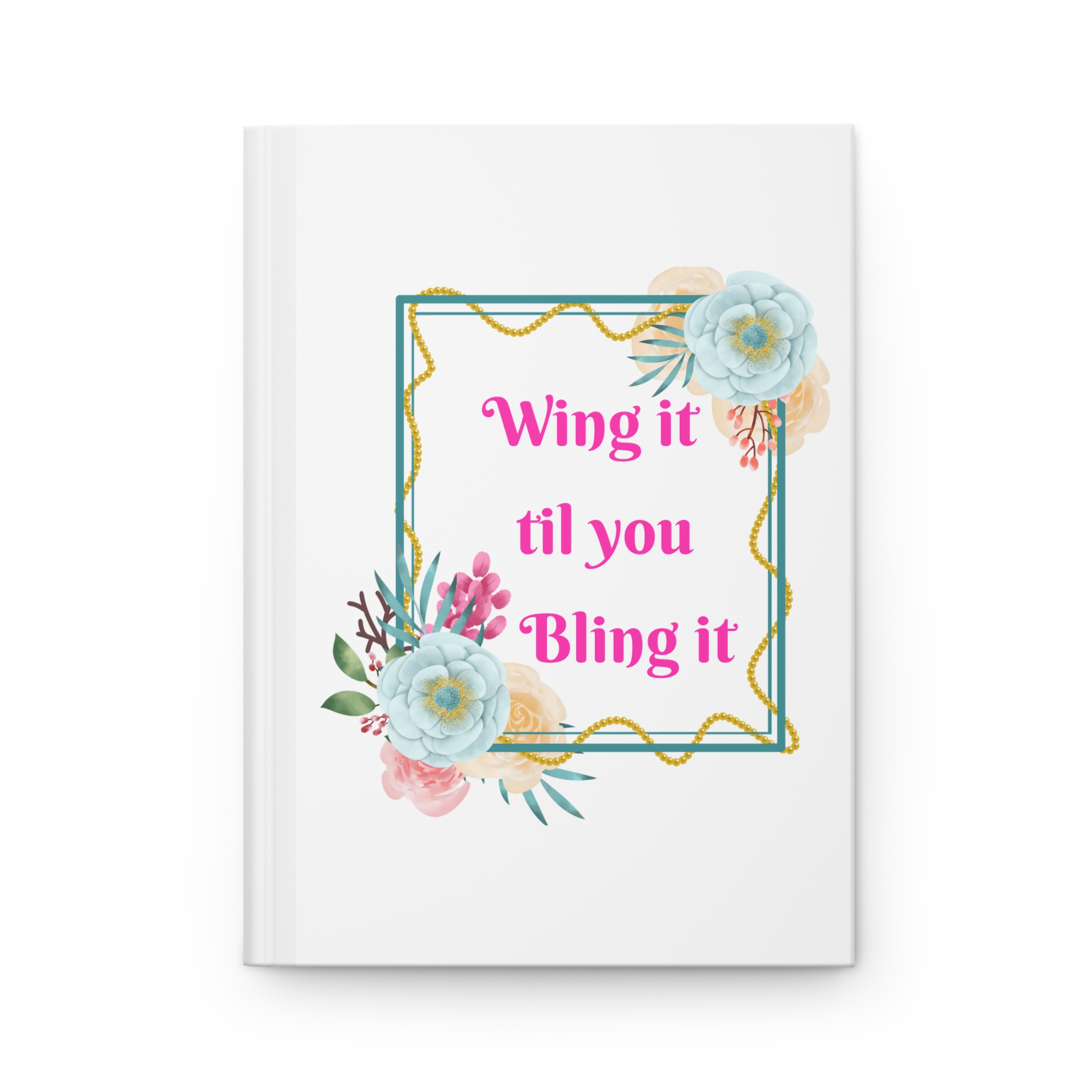 Wing It Til You Bling It Hardcover Writing Journal - Lined Inspirational Notebook - Image 2
