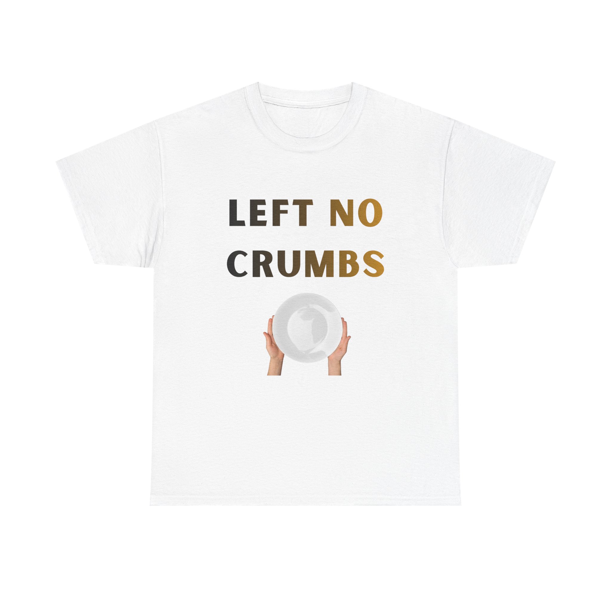Left No Crumbs T-Shirt - Unisex Tee - Motivation Clothing - Image 5