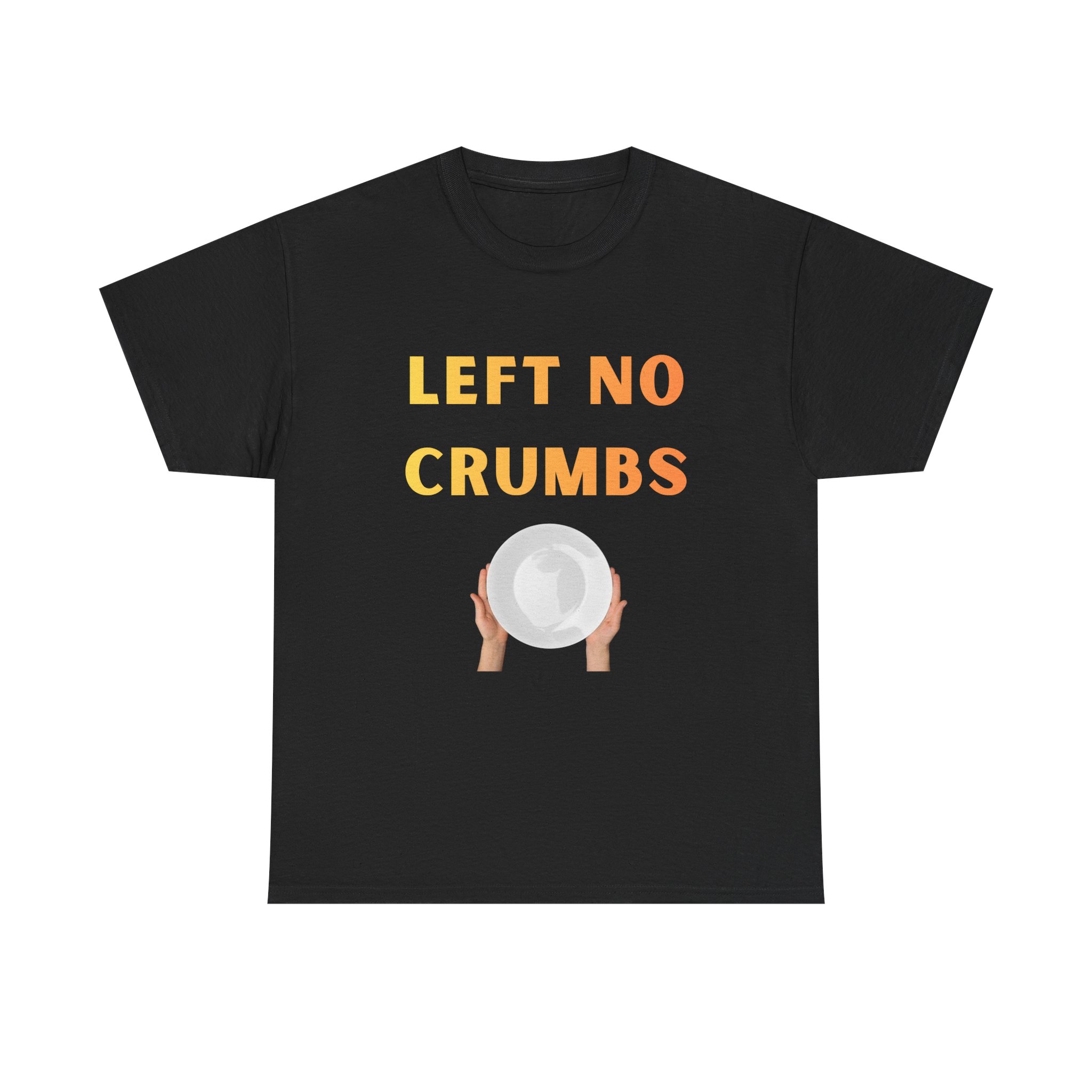 Left No Crumbs T-Shirt - Unisex Tee - Motivation Clothing - Image 2