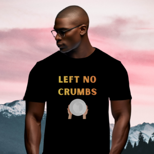 left no crumbs t shirt motivation tee