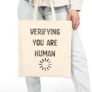 verifying you are human tote bag funny internet humour
